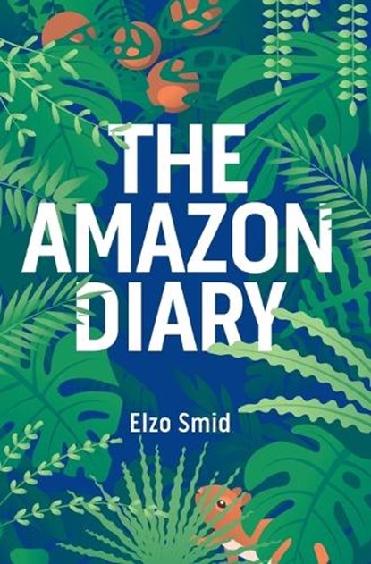 The Amazon Diary, Elzo Smid - Paperback - 9789083055978