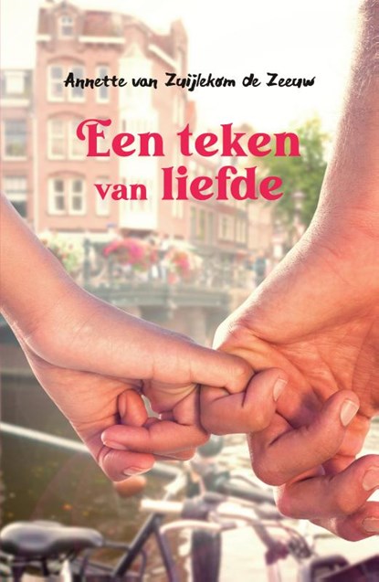 Een teken van liefde, Annette van Zuijlekom - de Zeeuw - Paperback - 9789083056814