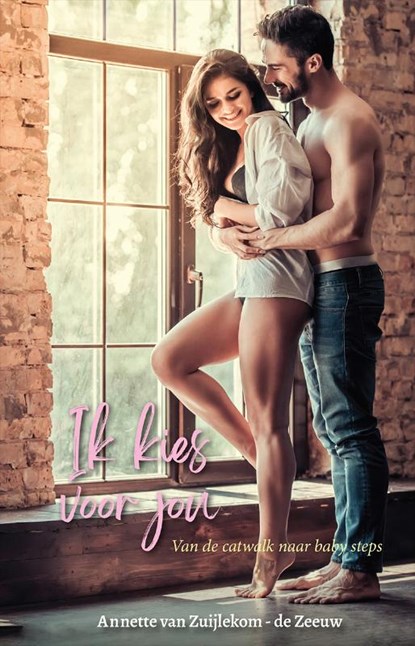 Ik kies voor jou, Annette van Zuijlekom-de Zeeuw - Paperback - 9789083056876