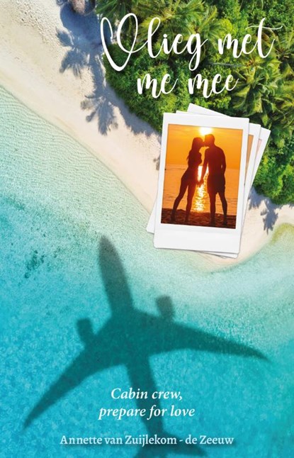 Vlieg met me mee, Annette van Zuijlekom-de Zeeuw - Paperback - 9789083056890