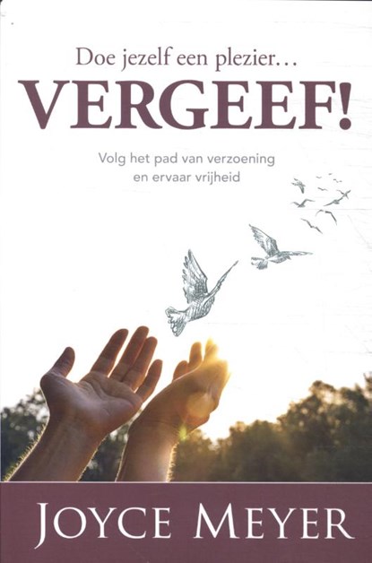 Doe jezelf een plezier...vergeef, Joyce Meyer - Paperback - 9789083058306