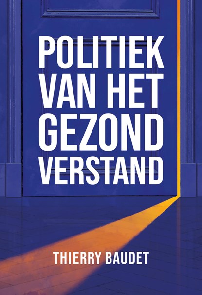Politiek van het gezond verstand, Thierry Baudet - Ebook - 9789083063027