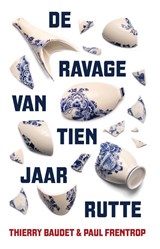 De ravage van tien jaar Rutte - Thierry Baudet ; Paul Frentrop - 9789083063041