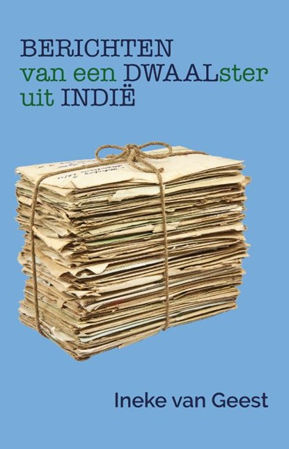 Berichten van een dwaalster uit Indië, Ineke van Geest - Paperback - 9789083065670