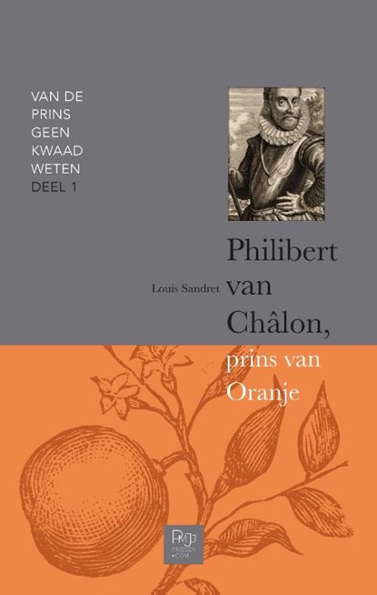 Philibert van Châlon, prins van Oranje, Louis Sandret - Paperback - 9789083066103