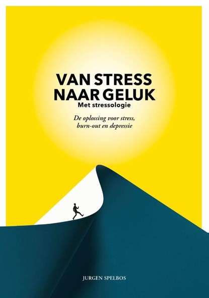Van stress naar geluk (met stressologie), Jurgen Spelbos - Paperback - 9789083067001