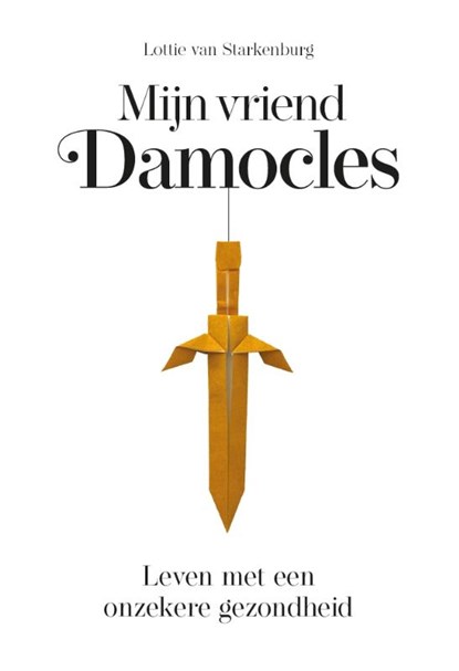 Mijn vriend Damocles, Lottie van Starkenburg - Paperback - 9789083070520