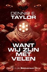 Want wij zijn met velen - Dennis E. Taylor - 9789083073187