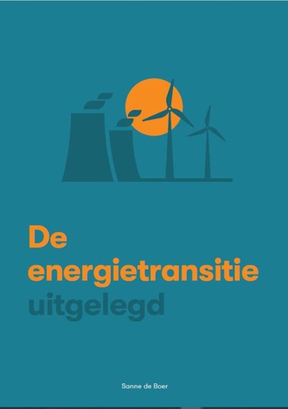 De energietransitie uitgelegd, Sanne de Boer - Paperback - 9789083083018