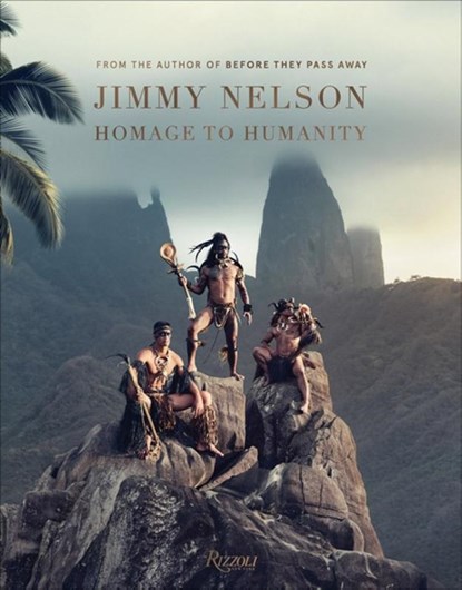 Homage to Humanity, Jimmy Nelson - Gebonden - 9789083083230