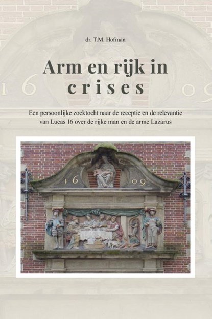 Arm en rijk in crises, T.M. Hofman - Gebonden - 9789083084800