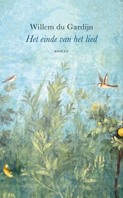 Het einde van het lied, Willem du Gardijn - Paperback - 9789083089836