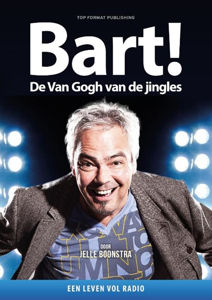 Bart! De Van Gogh van de Jingles, Jelle Boonstra - Paperback - 9789083097909