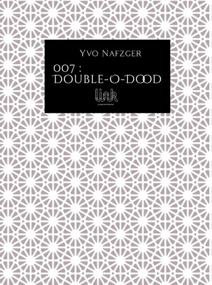 007 : Double-O-Dood, Yvo Nafzger - Paperback - 9789083099583