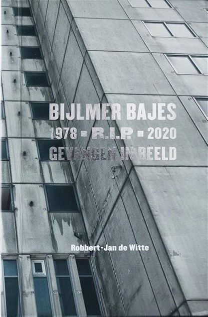 Bijlmer Bajes R.I.P, Robbert Jan de Witte - Gebonden - 9789083103556