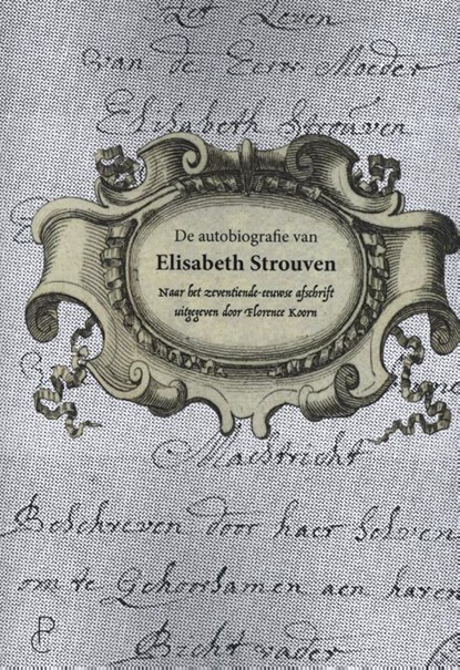 De autobiografie van Elisabeth Strouven (1600-1661), Elisabeth Strouven - Paperback - 9789083113623