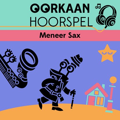 Oorkaan Hoorspel Meneer Sax, Sanne Schuhmacher ; Oorkaan ; Saxophone Quartet - Luisterboek MP3 - 9789083114323