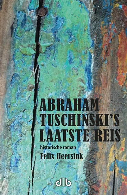 Abraham Tuschinski's laatste reis, Felix Heersink - Paperback - 9789083114552