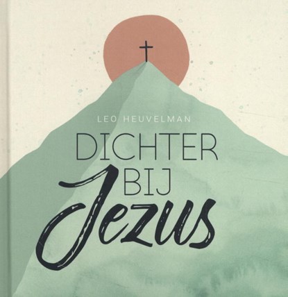 Dichter bij Jezus, Leo Heuvelman - Gebonden - 9789083114859