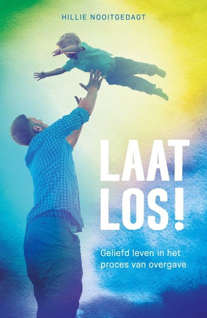 Laat Los!, Hillie Nooitgedagt - Paperback - 9789083117331