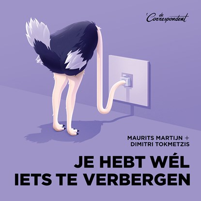 Je hebt wél iets te verbergen, Maurits Martijn ; Dimitri Tokmetzis - Luisterboek MP3 - 9789083117638