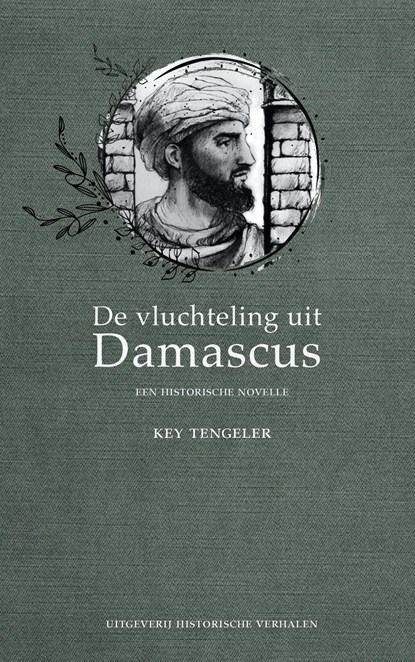 De vluchteling uit Damascus. Een historische novelle, Key Tengeler - Ebook - 9789083117737