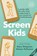 Screen Kids, Gary Chapman ; Arlene Pellicane - Paperback - 9789083121932