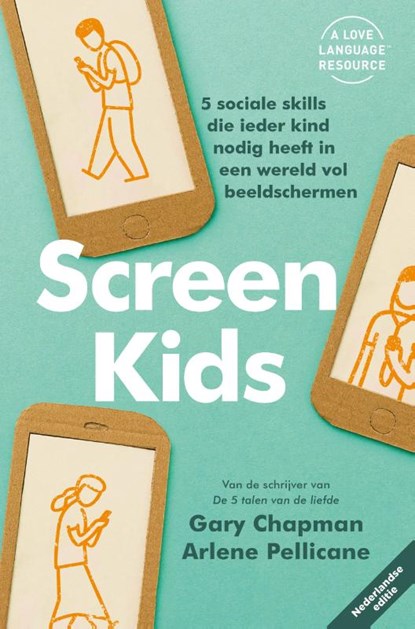Screen Kids, Gary Chapman ; Arlene Pellicane - Paperback - 9789083121932