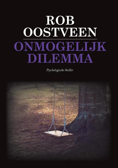 Onmogelijk dilemma, Rob Oostveen - Paperback - 9789083122205