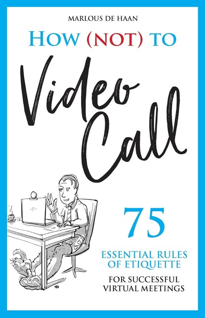 How (not) to Video Call, Marlous de Haan - Ebook - 9789083123813