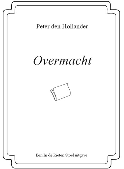 Overmacht, Peter den Hollander - Paperback - 9789083127897