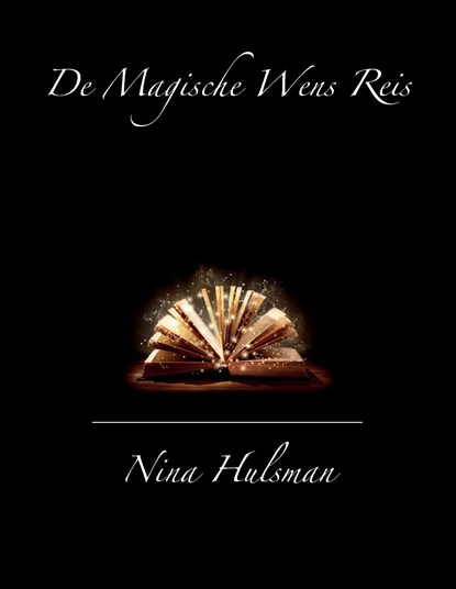 De Magische Wens Reis, Nina Hulsman - Ebook - 9789083129952