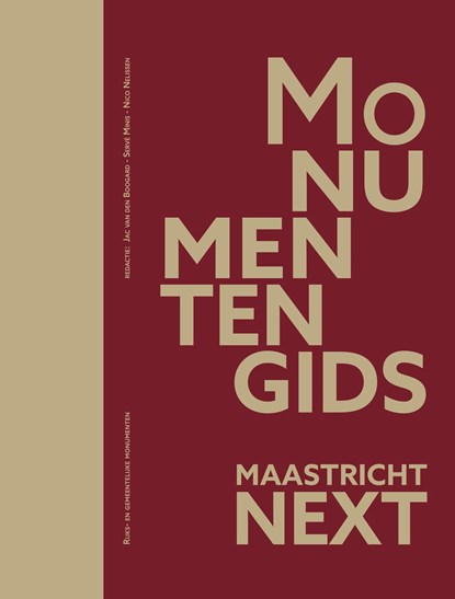 Monumentengids Maastricht NEXT , Boogard, van den, Jac& Minis, Servé& Nico Nelissen - Gebonden - 9789083130064