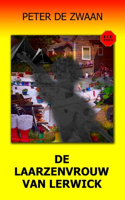 De Laarzenvrouw van Lerwick, Peter de Zwaan - Paperback - 9789083132501