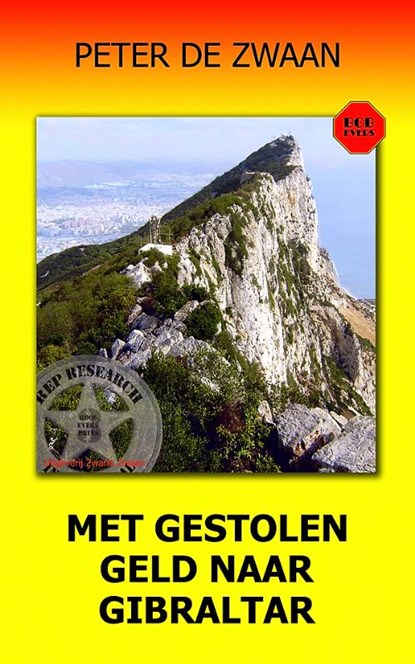 Met gestolen geld naar Gibraltar, Peter de Zwaan - Paperback - 9789083132549