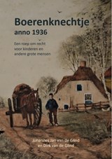 Boerenknechtje anno 1936 - Johannes Jan Van de Glind ; Dirk Van de Glind - 9789083133416