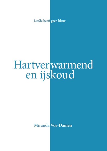 Hartverwarmend en ijskoud, Miranda Vos-Damen - Paperback - 9789083136202