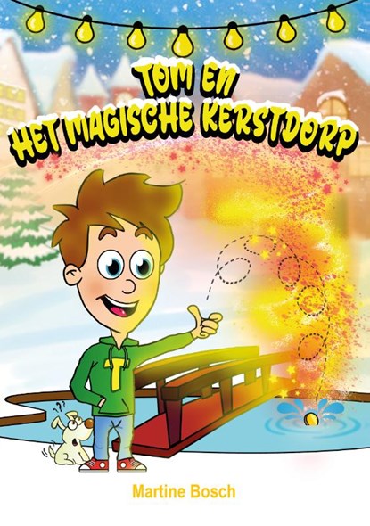 Tom en het magische kerstdorp, Martine Bosch - Paperback - 9789083138770