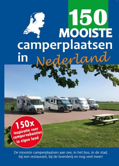 150 mooiste camperplaatsen in Nederland, Nicolette Knobbe ; Nynke Broekhuis - Paperback - 9789083139401
