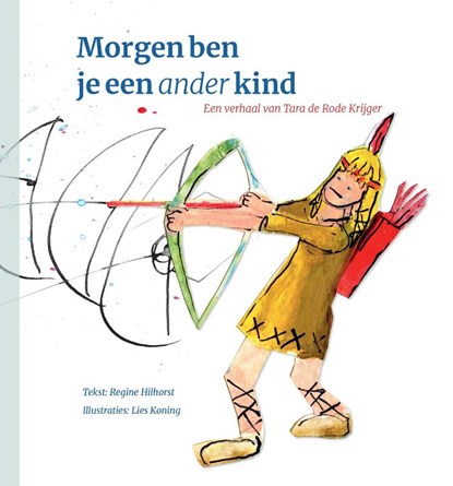Morgen ben je een ander kind, Regine Hilhorst - Gebonden - 9789083140711