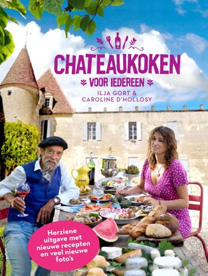Chateaukoken voor iedereen, Ilja Gort ; Caroline d' Hollosy - Paperback - 9789083141473