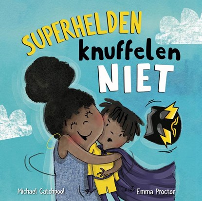 Superhelden knuffelen niet, Michael Catchpool - Gebonden - 9789083145501