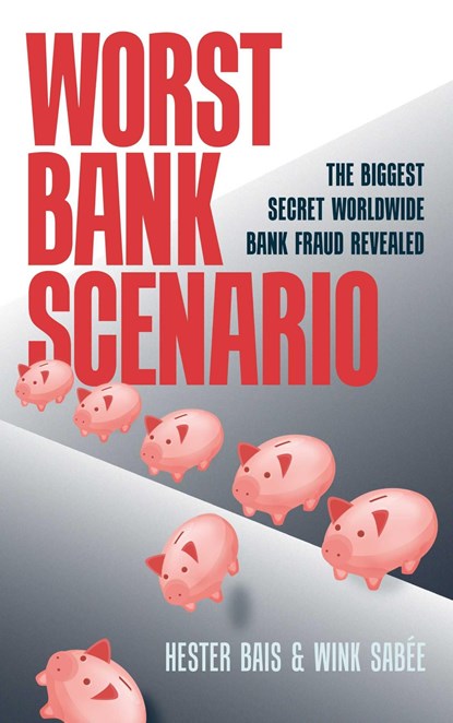 Worst Bank Scenario, Hester Bais ; Wink Sabée - Ebook - 9789083148212