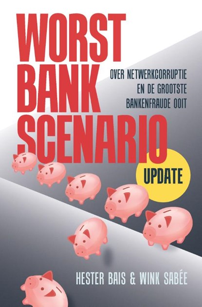 Worst Bank Scenario (Update), Hester Bais ; Wink Sabée - Paperback - 9789083148236