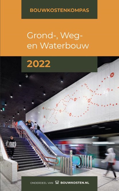 Bouwkostenkompas Grond-, Weg en Waterbouw 2022, Arno Vonk ; Marc Hengstmangers - Paperback - 9789083155319