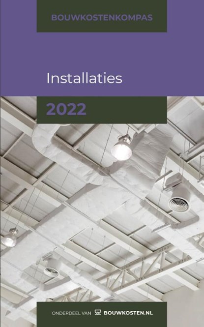 Bouwkostenkompas Installaties 2022, Arno Vonk ; Marc Hengstmangers ; Gerard van der Heijden - Paperback - 9789083155326