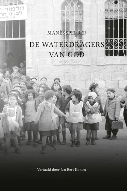 De waterdragers van God, Manès Sperber - Paperback - 9789083166131
