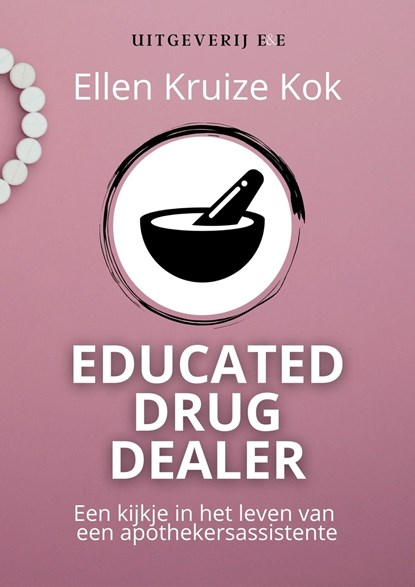 Educated Drug Dealer, Ellen Kruize Kok - Ebook - 9789083166759