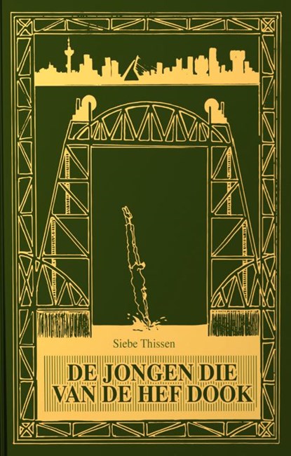 De jongen die van De Hef dook, Siebe Thissen - Gebonden - 9789083167329
