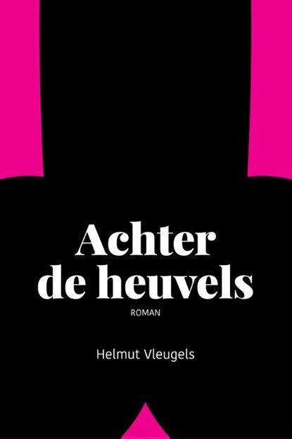 Achter de heuvels, Helmut Vleugels - Paperback - 9789083167367